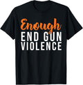 Wear Orange Anti Gun No More Silence Enough End Gun Violence