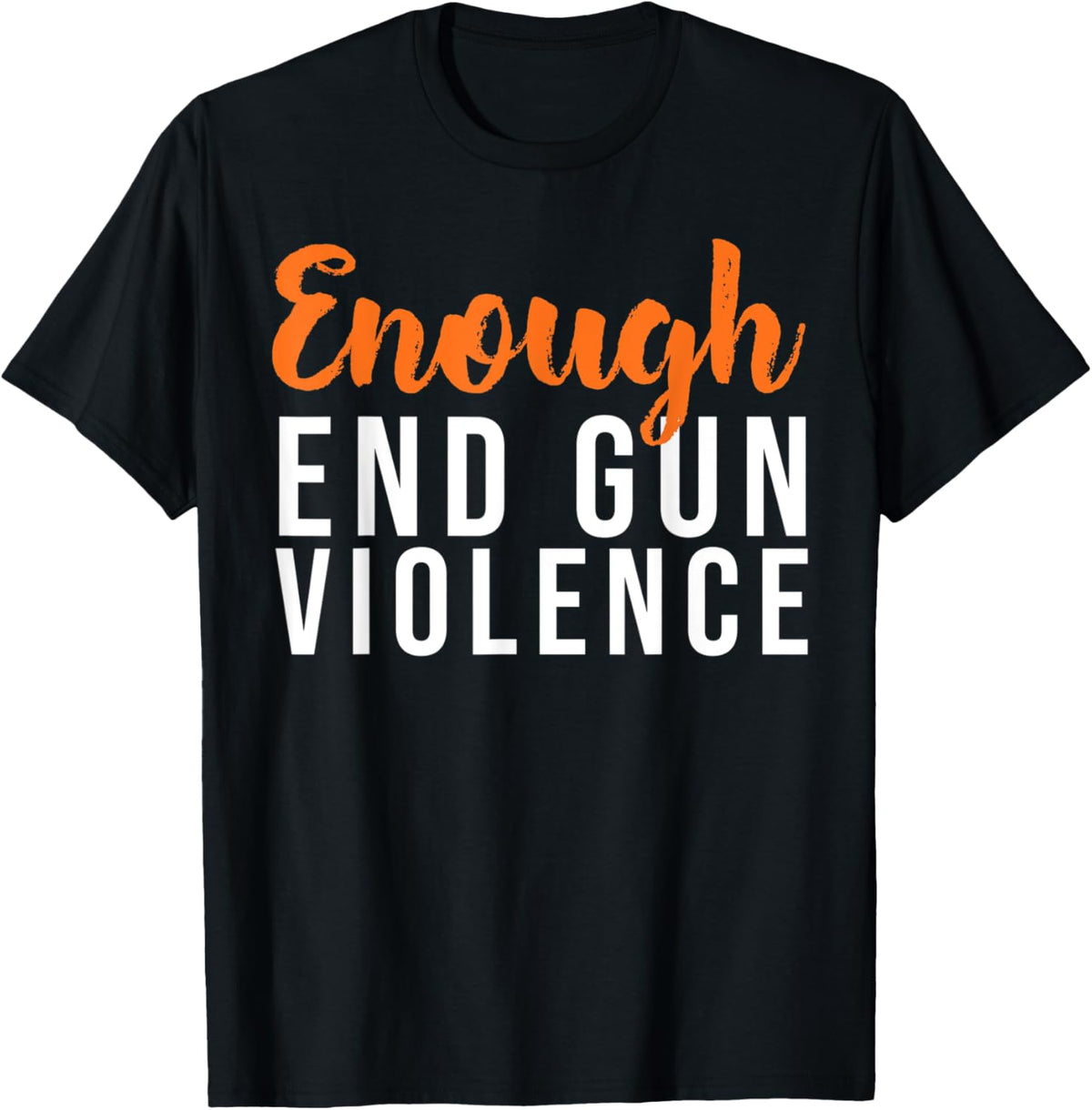 Wear Orange Anti Gun No More Silence Enough End Gun Violence