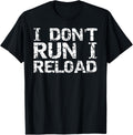 Conservative Firearm Gun Owner I Dont Run I Reload