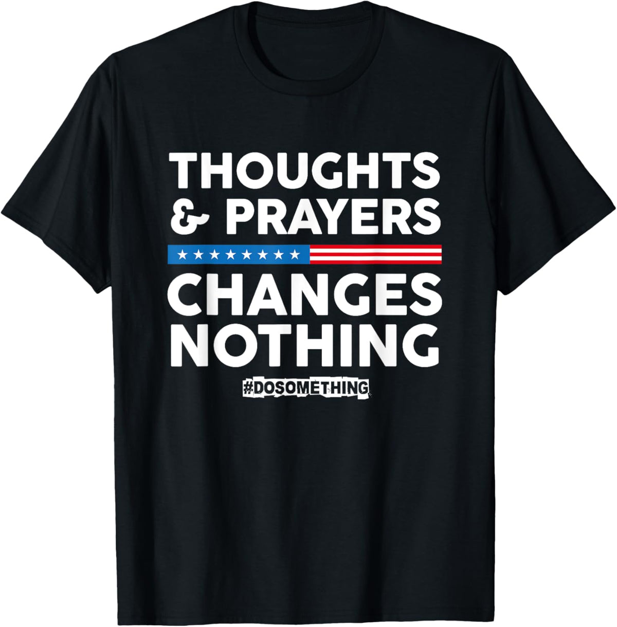 Thoughts And Prayers Changes Nothing Gun Control
