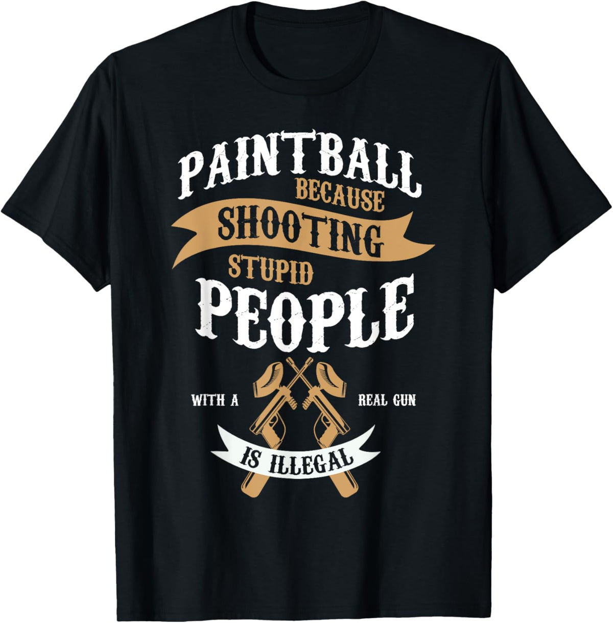 Paintball Because Shooting Stupid People With A Real Gun