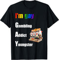 I M Gay Gambling Addict Youngster Joke