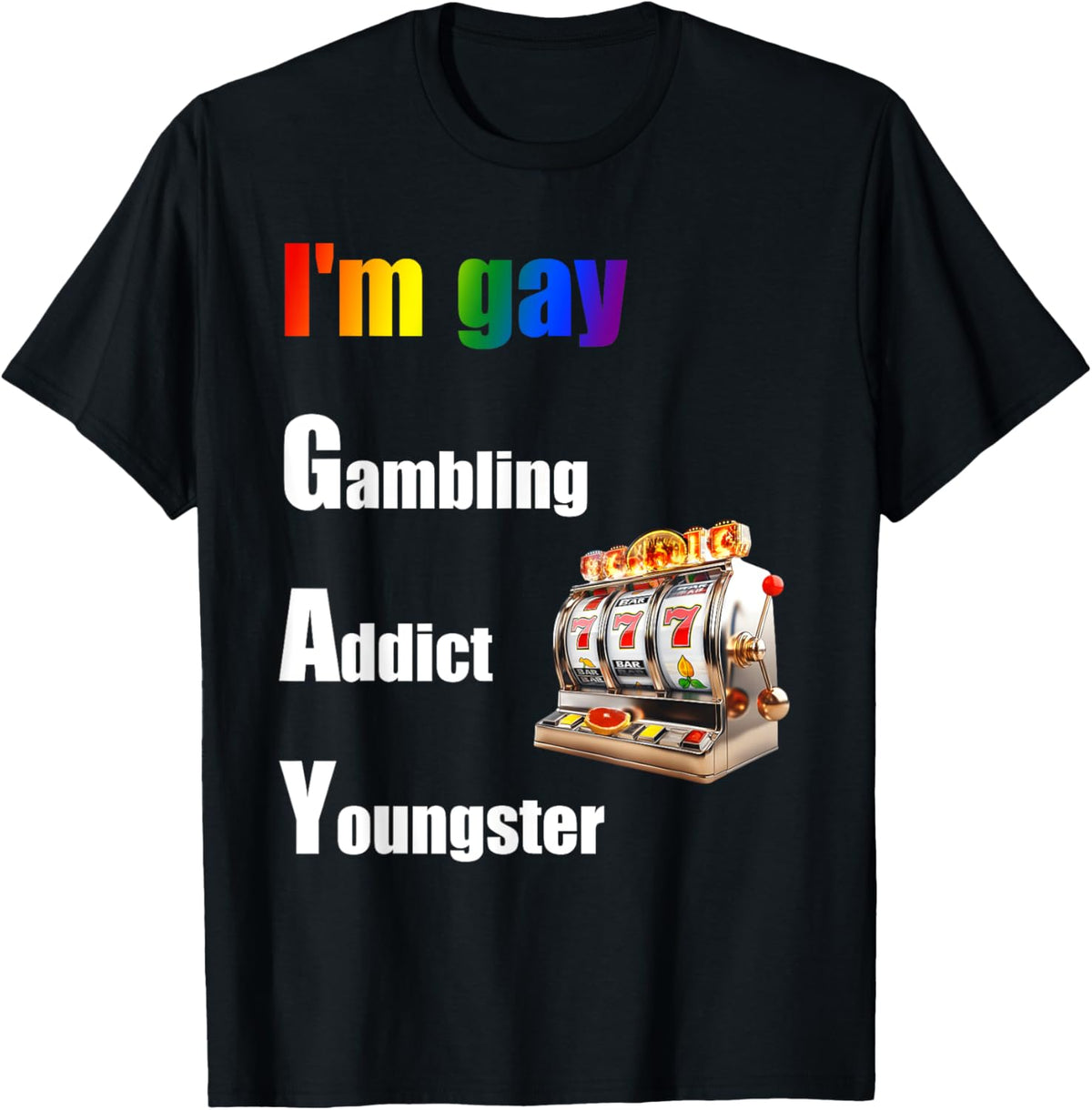 I M Gay Gambling Addict Youngster Joke