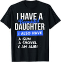 Beautiful Daughter I Also Have A Gun Shovel