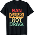 Ban Guns Not Drag Retro
