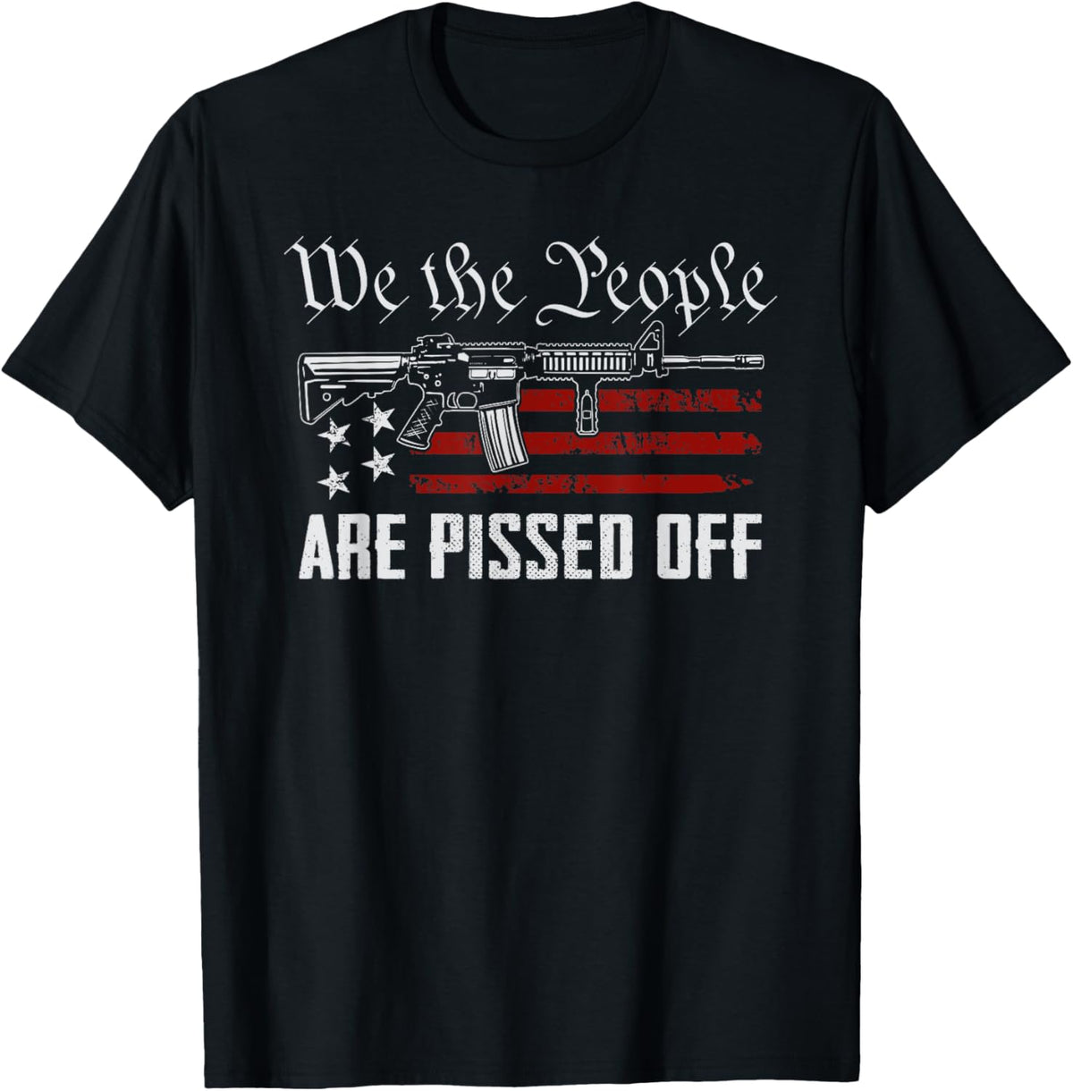 We People Are Pissed Off Ar15 Usa Pro Guns Funny Gun