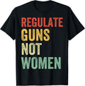 Regulate Guns Not Women