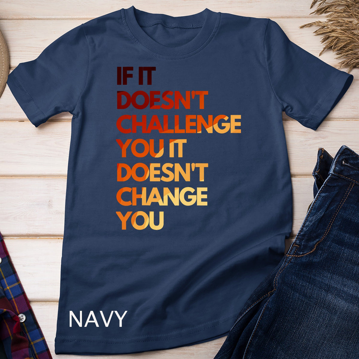 Gym Fitness Motivation If It Doesn't Challenge You Hot T-Shirt Sweatshirt