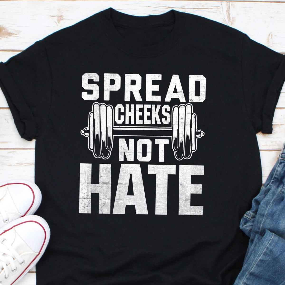 Spread Cheeks Not Hate Funny Shirt, Workout Shirt, Gym Day Shirt, Gym Buddy Shirt, Working Out Gift, Fitness Shirt, Fitness Buddies