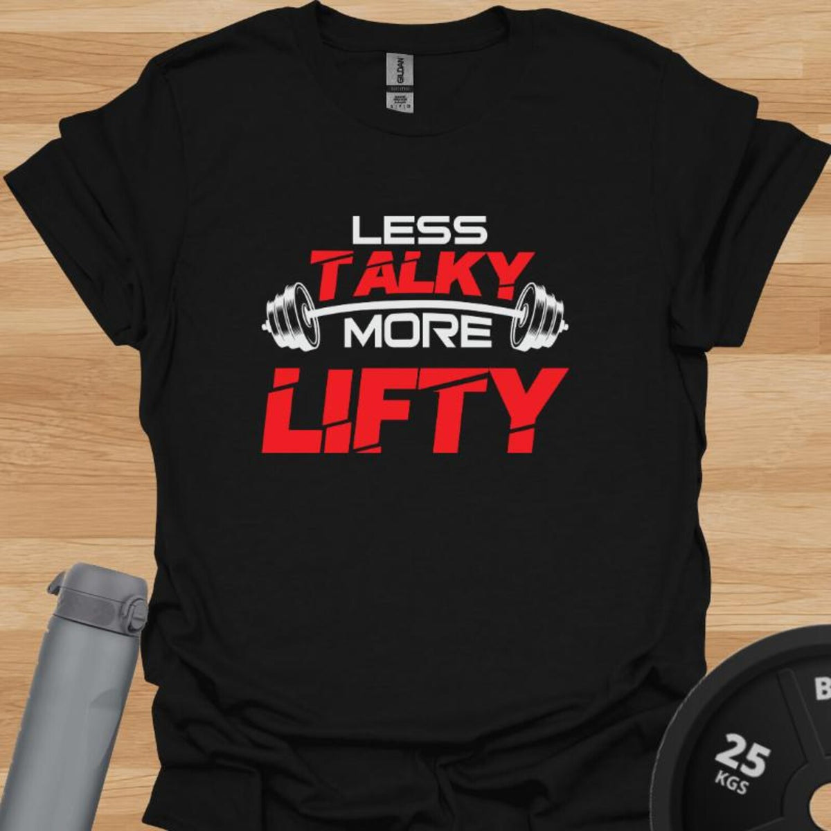Less Talky More Lifty | Funny Fitness T-Shirt | Gym Humour Tee | Workout Motivation Shirt