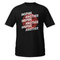 Inspire Another Motivational T-Shirt | Positive Quote Graphic Tee | Uplifting Inspiration Shirt | Fitness Gym Training Top
