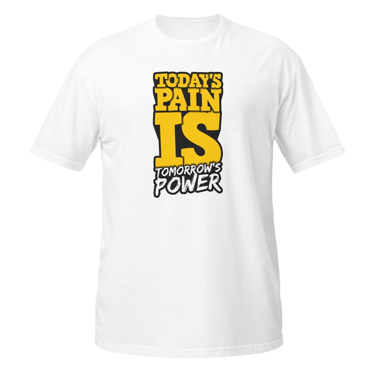 Todayâs Pain Is Tomorrowâs Power T-Shirt | Gym Fitness Motivation Workout Training Graphic Top Tee Apparel