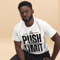 Push Your Limit Motivational Fitness Gym Workout Tee for Men & Women Apparel