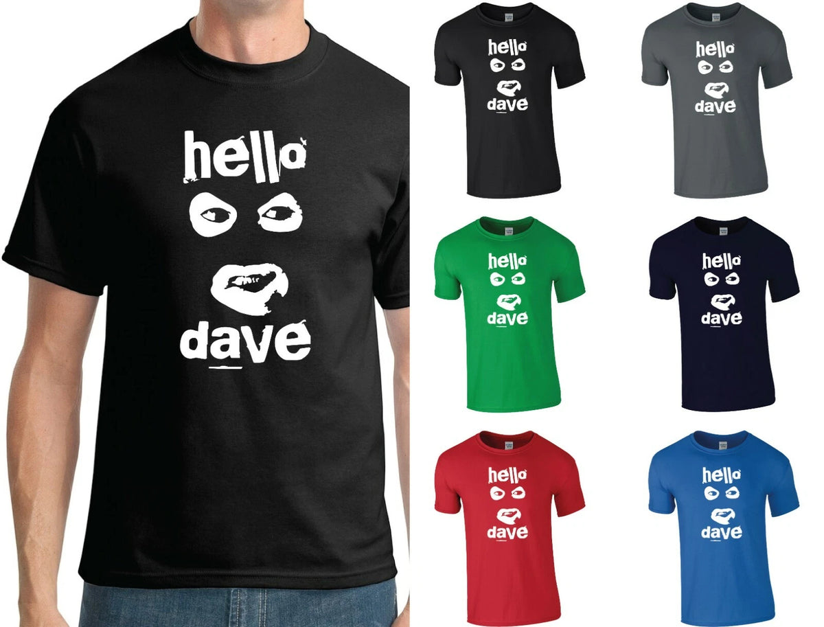 Hello Dave T-shirt - League Of Gentlemen Papa Lazarou Funny Creepy Halloween
