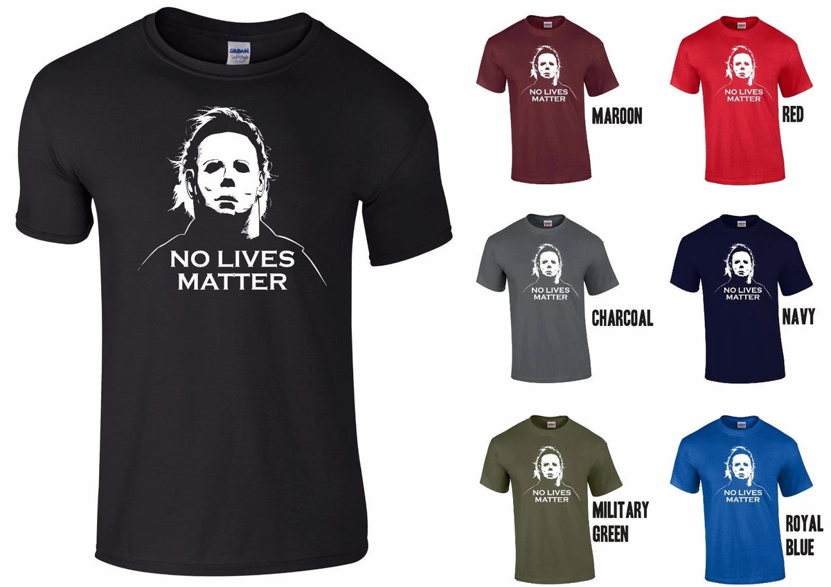 Michael Myers No Lives Matter Halloween T-shirt - Parody Scary Creepy Funny