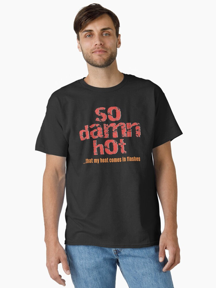 So Damn Hot Flash Funny Menopause T Shirt