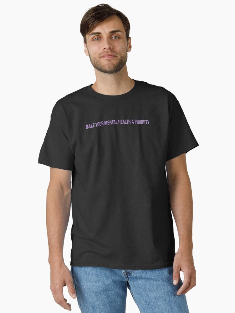 Make Your Mental Health a Priority Art T-Shirt