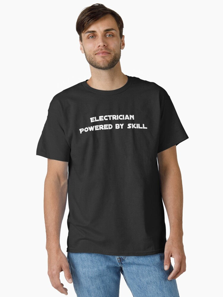 Electrician Powered by Skill – Skilled Trades Work Pride Apparel