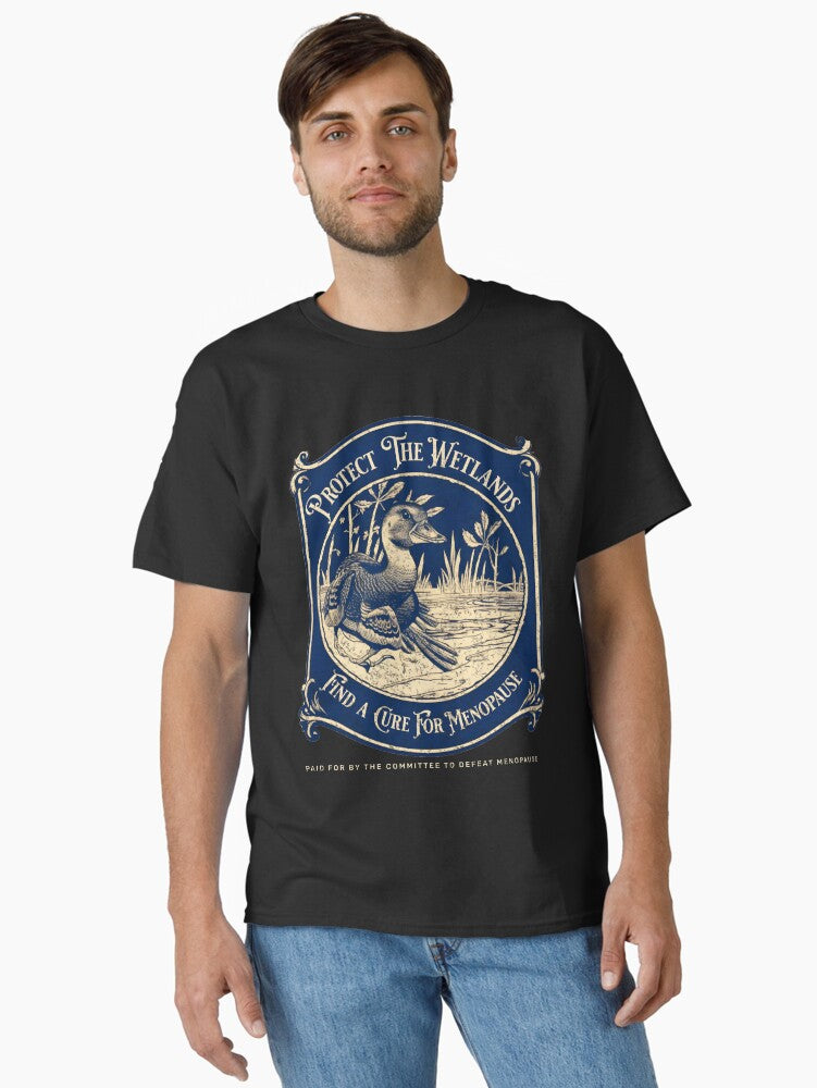 Protect Wetlands Cure Menopause Humor Classic T Shirt