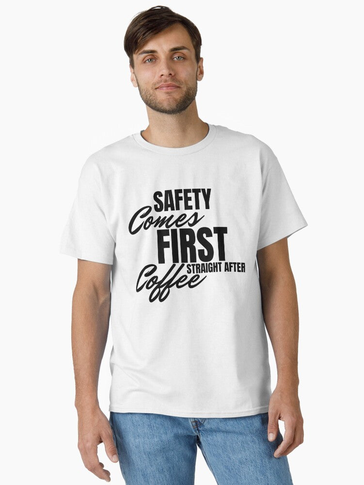 Safety Comes First... Straight After Coffee Bold Funny Work Quote