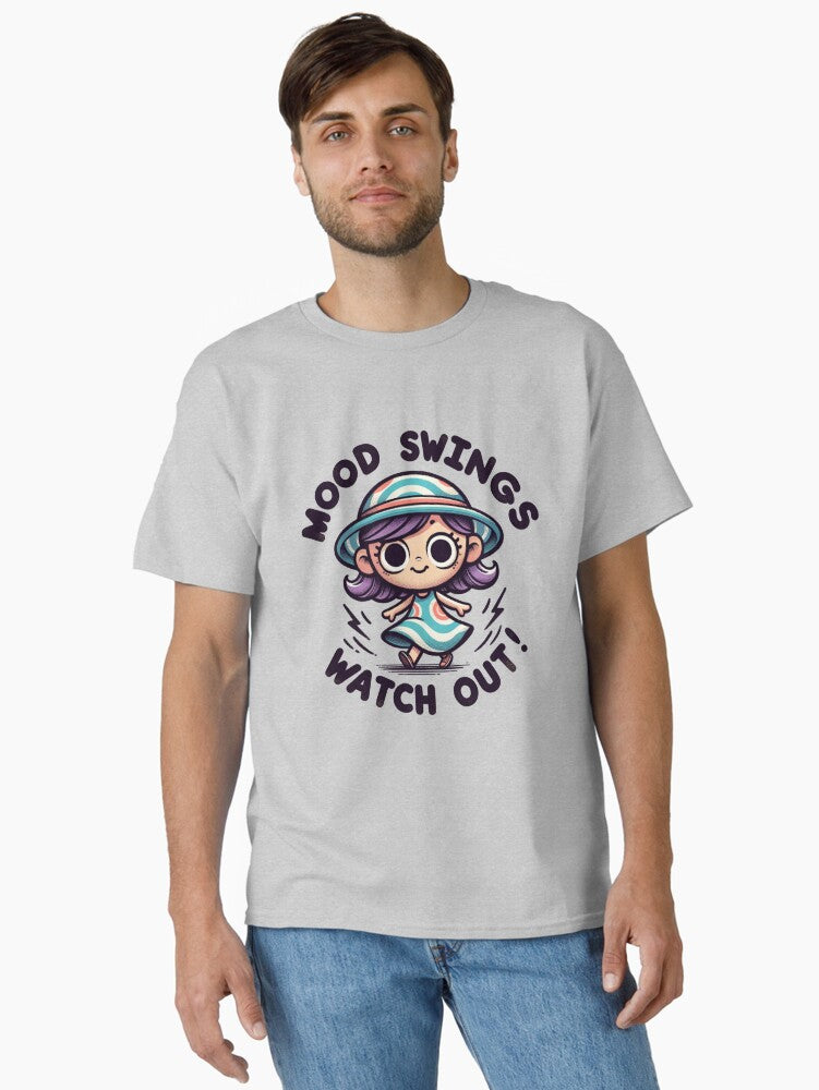 Mood Swings Watch Out Classic T T Shirt