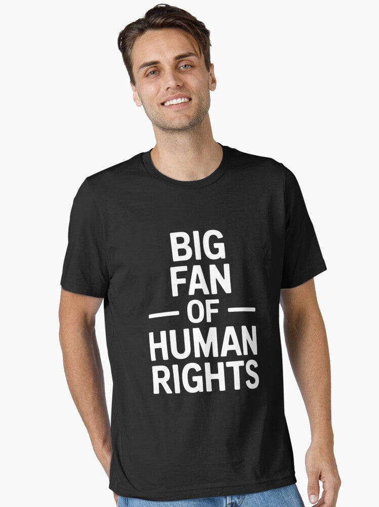 Big Fan Of Human Rights Protest Essential T Shirt T Shirt Everyday Wear