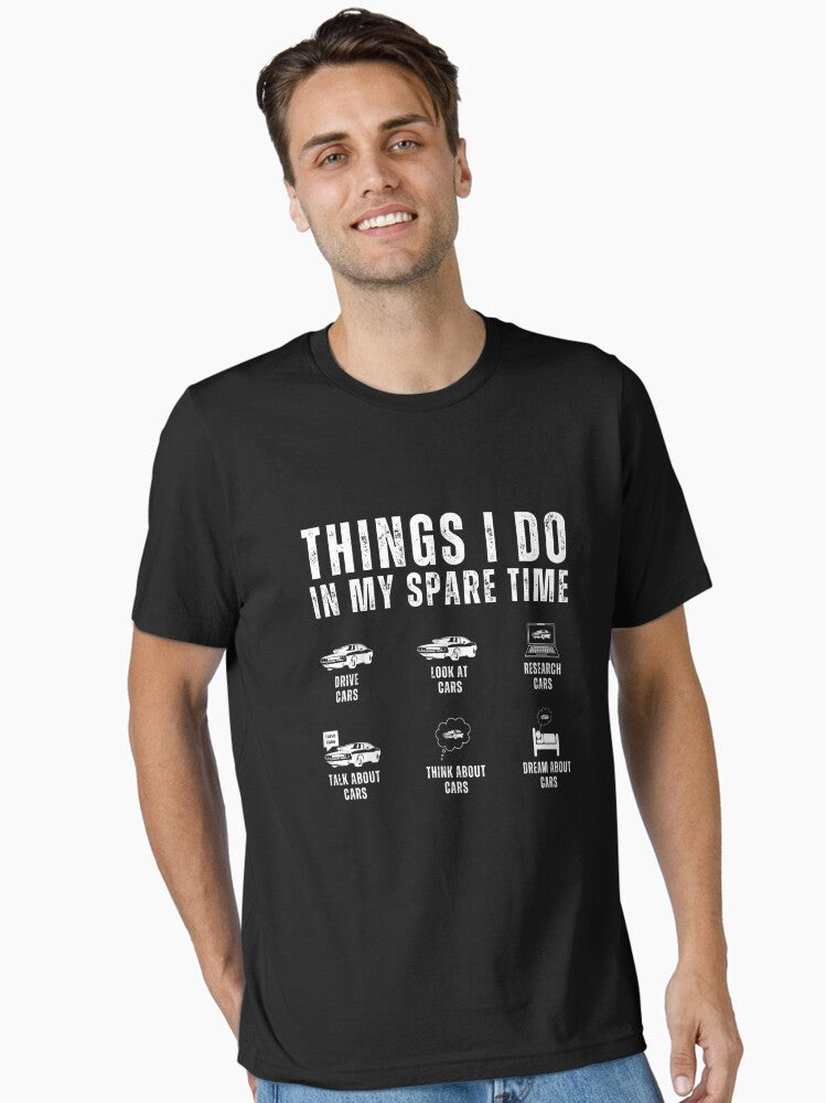 Things I Do In My Spare Time Funny Car Lover Guy Enthusiast T-Shirt Essential T-Shirt | Premium Unisex T-Shirt, Trending Graphic Tee
