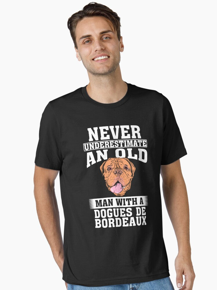 Never Underestimate an Old Man With Dogues De Bordeaux T-Shirt