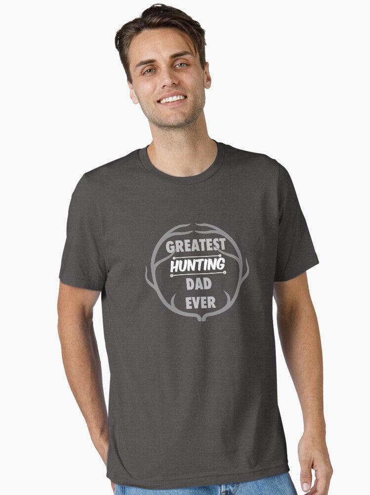 Greatest Hunting Dad Ever T-Shirt