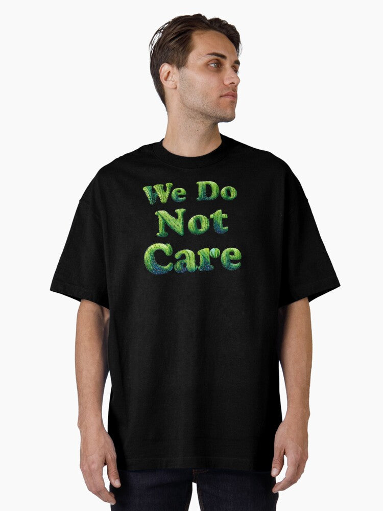 We Do Not Care Cactus Oversized T Shirt
