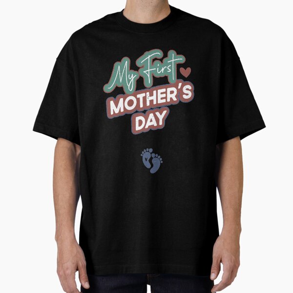 My First Mother’s Day | Pregnancy Announcement  Oversized T-Shirt for Sale by MyLifeStyleShop