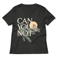 Can You Not Women S V Neck Tee V Neck T Shirt Premium Print