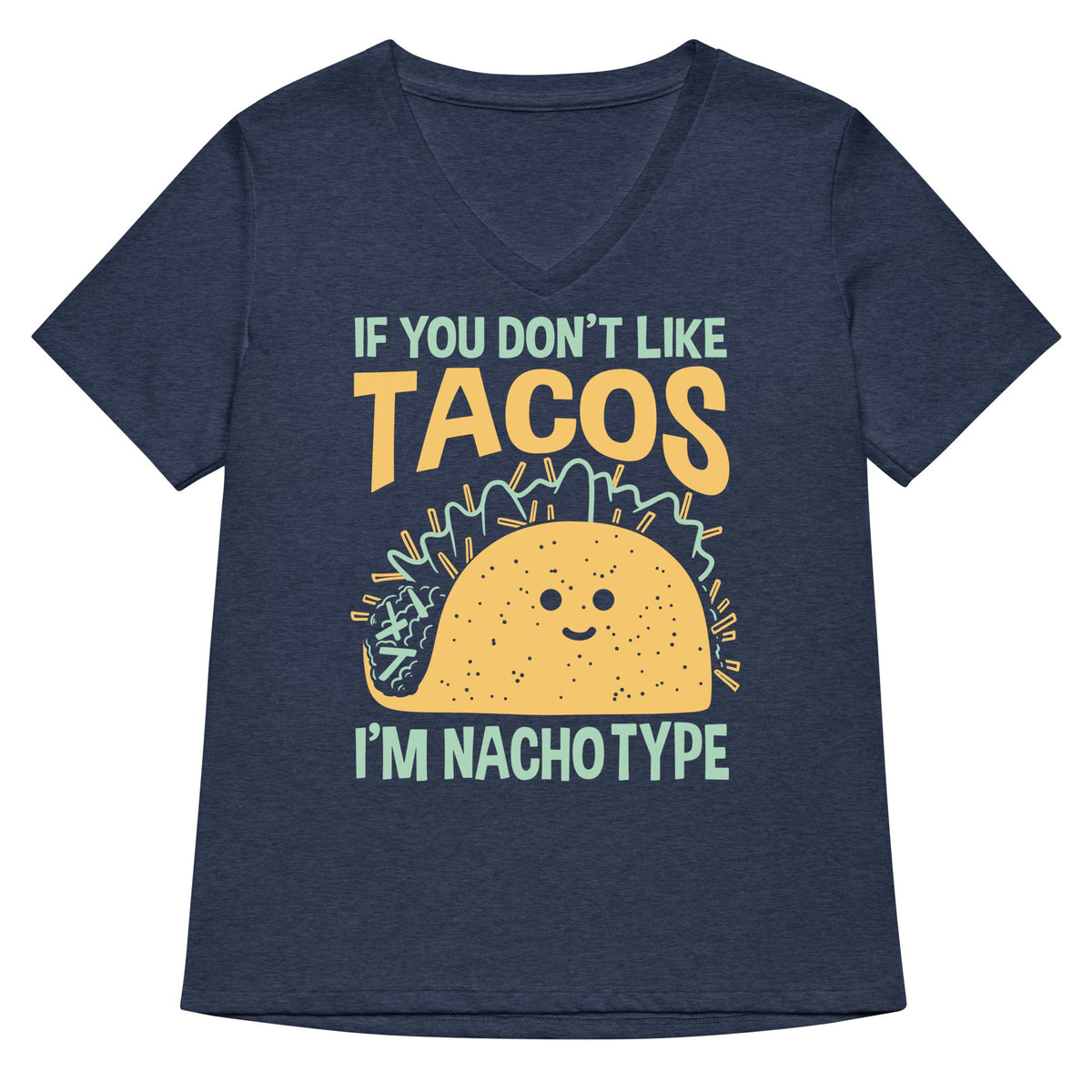 I M Nacho Type Women S V Neck Tee V Neck T Shirt US Trend