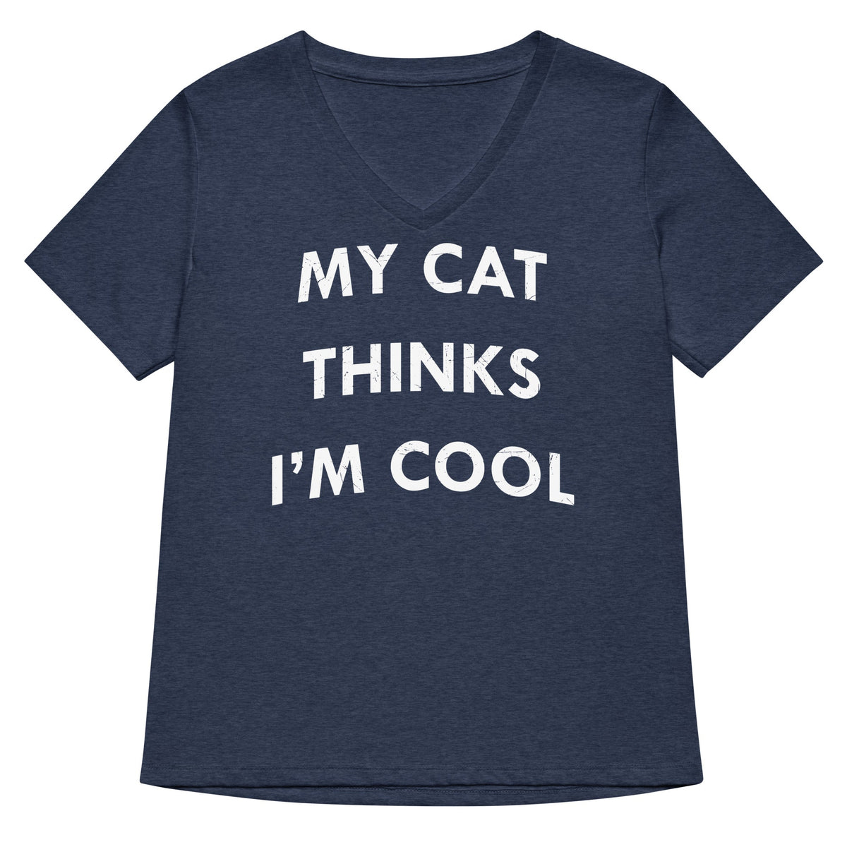 My Cat Thinks I M Cool Women S V Neck Tee V Neck T Shirt Gift Ready