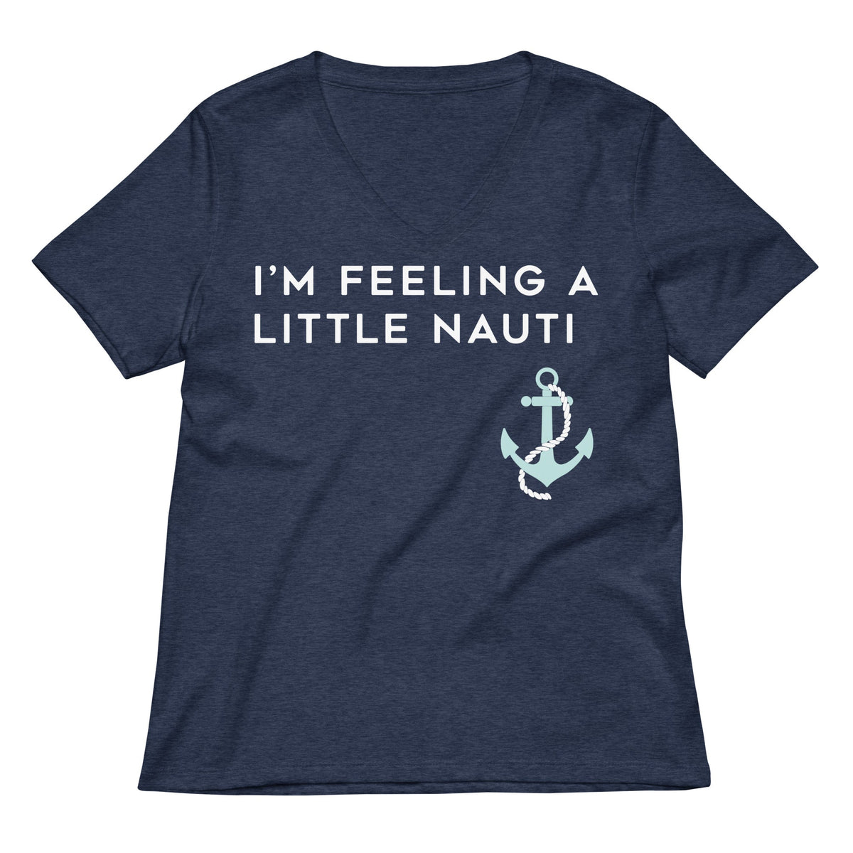 I M Feeling A Little Nauti Women S V Neck Tee V Neck T Shirt US Trend