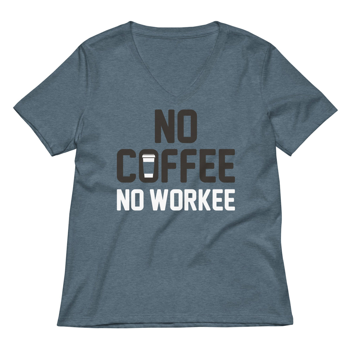 No Coffee Workee Women S V Neck Tee V Neck T Shirt Gift Ready