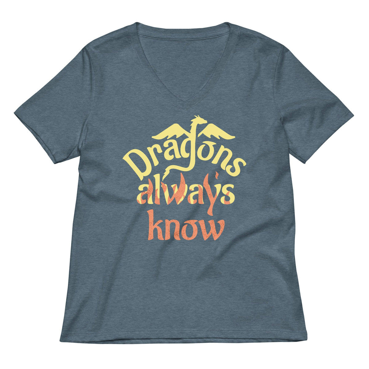 Dragons Always Know Women S V Neck Tee V Neck T Shirt Clean Design