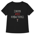 I Drink And Know Things Women S V Neck Tee V Neck T Shirt Everyday Wear