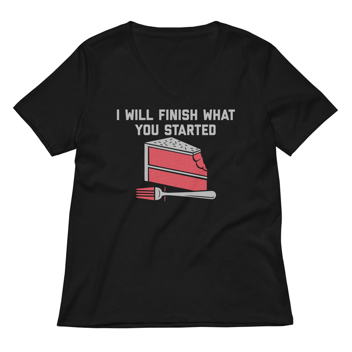 I Will Finish What You Started Women S V Neck Tee V Neck T Shirt US Trend