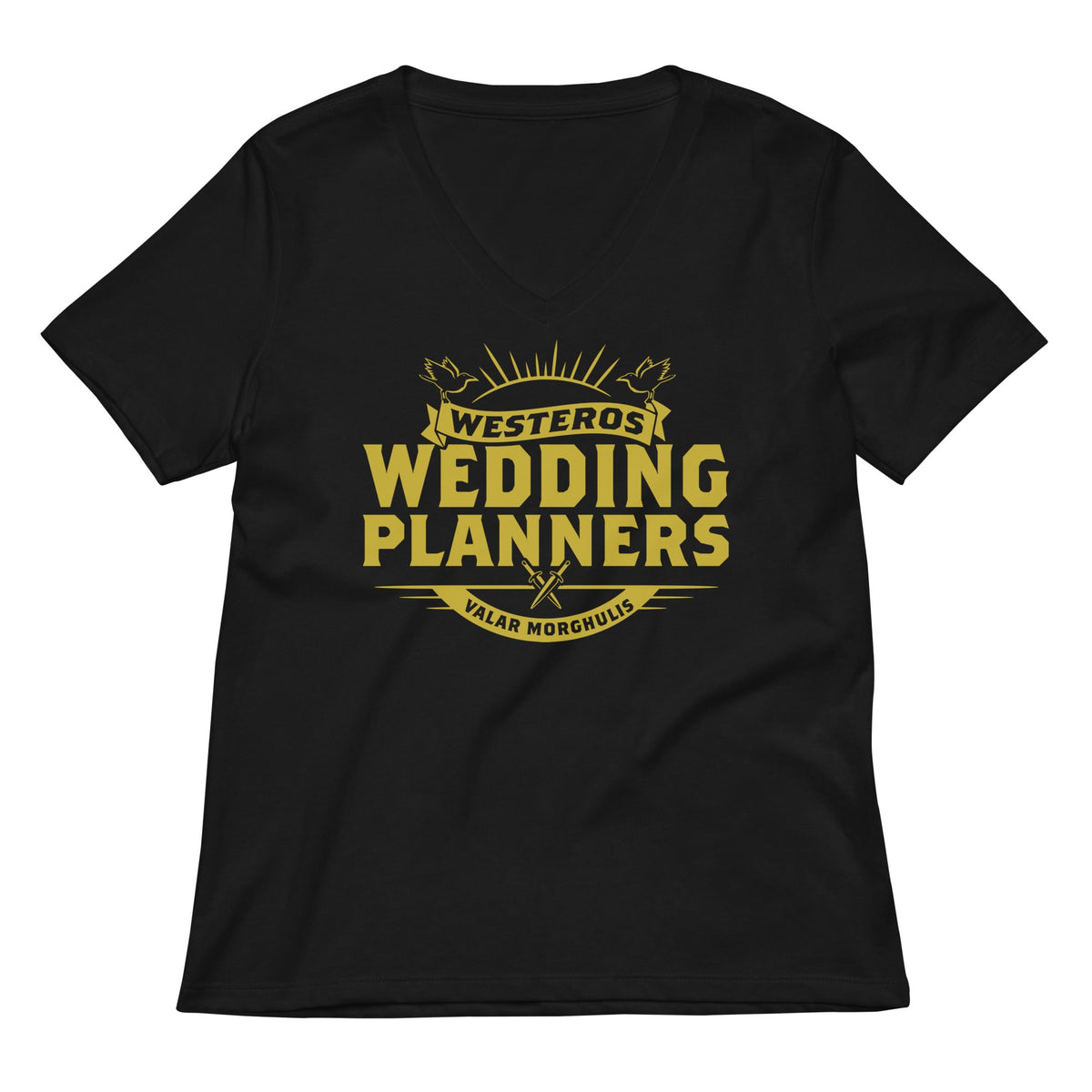 Westeros Wedding Planners Women S V Neck Tee V Neck T Shirt US Trend