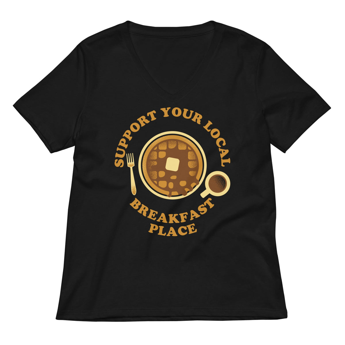 Support Your Local Breakfast Place Women S V Neck Tee V Neck T Shirt Clean Design