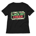 I Find Your Lack Of Cheer Disturbing Women S V Neck Tee V Neck T Shirt Premium Print