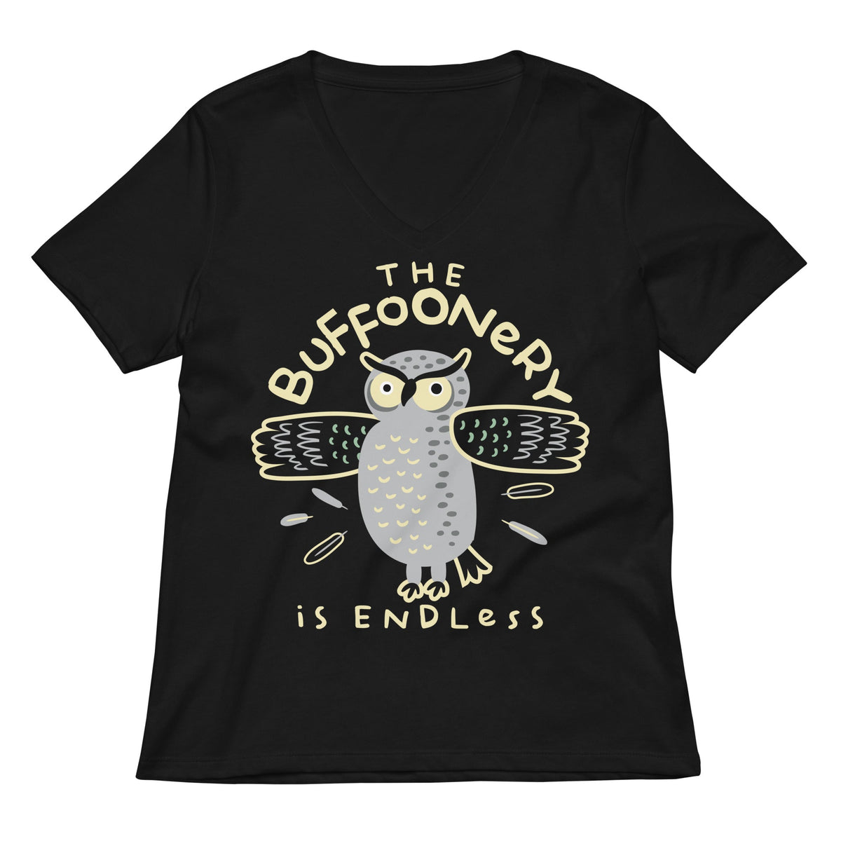 The Buffoonery Is Endless Women S V Neck Tee V Neck T Shirt Clean Design